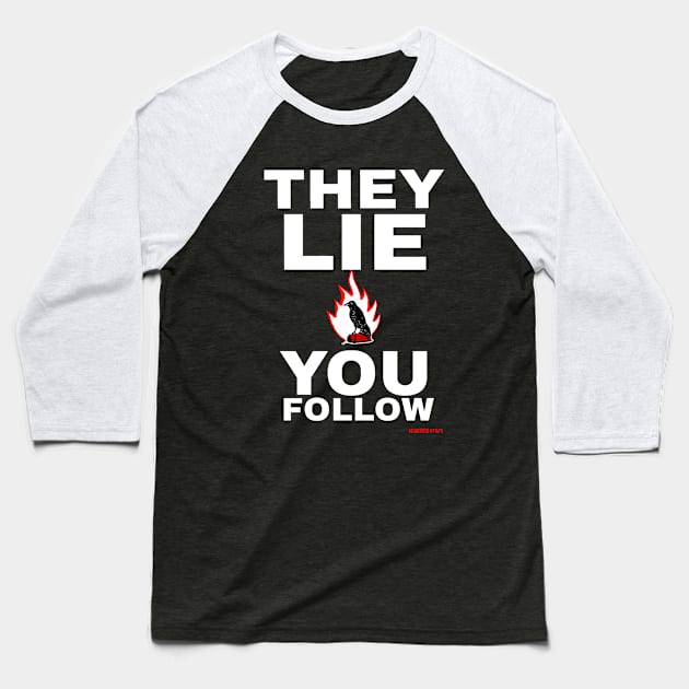 THEY LIE YOU FOLLOW Baseball T-Shirt by IGNITEDSTATE